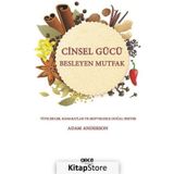 Cinsel Gücü Besleyen Mutfak / Adam Anderson