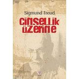 Cinsellik Üzerine - Sigmund Freud
