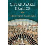 Çıplak Ayaklı Kraliçe - Ildefonso Falcones