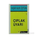 ÇIPLAK UYARI - YAŞAR NURI ÖZTÜRK