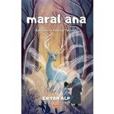 Çıra Çocuk Yayınları Maral Ana - Kelimelerin Kalbine Yolculuk