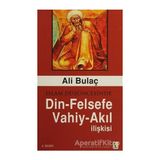 Çıra Yayınları - İslam Düşüncesinde Din Felsefe Vahiy Akıl İlişkisi - Ali Bulaç