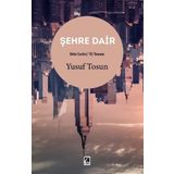 Çıra Yayınları Şehre Dair - Bütün Eserleri 19 - Deneme