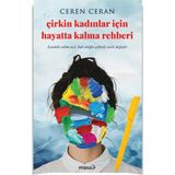 Çirkin Kadınlar İçin Hayatta Kalma Rehberi - Ceren Ceran + Alfa Kalem