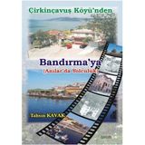 ÇİRKİNÇAVUŞ KÖYÜNDEN BANDIRMAYA ANILAR'DA YOLCULUK - TAHSIN KAVAK