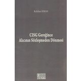 CISG GEREĞINCE ALICININ SÖZLEŞMEDEN DÖNMESI - KUTLUHAN ERKAN
