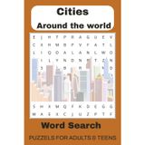 CIties Search Puzzle Book: City Collection Fun Wordsearches For Adults, 500+ Cities, Travel Distraction, Cities List