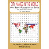 City Names In The World: City Names, Word Search & Maze Puzzles, for Seniors, Adults and Teens, for Relaxation, Fun and The Mind. 6x9 inches, 50+ Word Search puzzles & 30+ Maze Games, Great Gift.
