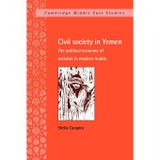 Civil Society in Yemen: The Political Economy of Activism in Modern Arabia: Volume 0
