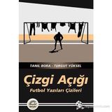 ÇIZGI AÇIĞI FUTBOL YAZILARI ÇIZILERI - TANIL BORA;TURGUT YÜKSEL
