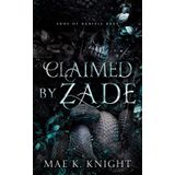 Claimed By Zade (Sons of Daniels Duet, Band 1)