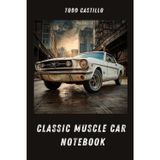 Classic Muscle Car Notebook: 120-page dotted line journal for notes, ideas, and daily writing – ideal for car fans and retro style lovers