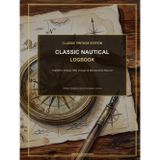 Classic Nautical Logbook: Captain's Vintage Ship Voyage & Maintenance Record