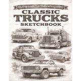 Classic Trucks Sketchbook: How To Draw Book for Car Lovers, Muscle Car Fans, and Automotive Enthusiasts | Vintage Vehicle Sketch Pad for Kids, Teens, and Adults