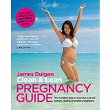 Clean & Lean Pregnancy Guide - James Duigan