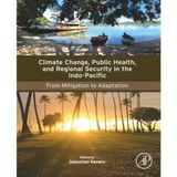Climate Change, Public Health, and Regional Security in the Indo-Pacific: From Mitigation to Adaptation