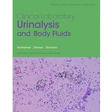 Clinical Laboratory Urinalysis and Body Fluids (Pearson Clinical Laboratory Science) 1st Edition by Sunheimer, Robert, Graves Ed.D. MT (ASCP), Linda, Stockwin, (2014) Paperback
