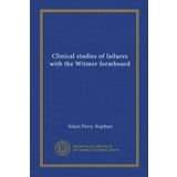 Clinical studies of failures with the Witmer formboard