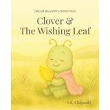 Clover & The Wishing Leaf (Dream Meadow Adventures: Soothing Stories for Sleepy Little Ones)