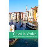 Clued In Venice: The Concise and Opinionated Guide to the City - full color special edition (smart travel 2026)