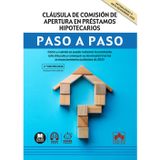 Cláusula de comisión de apertura en préstamos hipotecarios. Paso a paso: Cómo y cuándo se puede reclamar la nulidad de esta cláusula y conseguir su ... tras los pronunciamientos judiciales de 2025