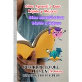 Cómo Aprendí a Leer Rápido y Mejorar mi Comprensión Súper Rápido y Recordar lo que Lees en 24 Horas