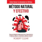 Cómo Vencer la Ansiedad en 30 DíasMétodo Natural y Efectivo: Técnicas de Relajación, Reducción de Estrés y Superación de la Ansiedad para Mejorar tu Salud Mental y Bienestar Emocional: 34