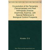 Co-evolution of the Tamarisks (Tamaricaceae) and Pest Arthropods (Insecta; Arachnida; Acarina), with Special Reference to Biological Control Prospects