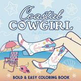 Coastal Cowgirl Cozy Girl Summer Bold and Easy Coloring Book for Adults and Teens: Cute Yee Haw Beach Vacation Ocean Rodeo Aesthetic for Comfy Stress ... Simple and Big Country Western Cowboy Designs