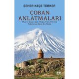 Çoban Anlatmaları - Efsane Masal Ağıt Hikaye Fıkra Bilmece Tekerleme Mani Şiir Türkü