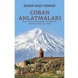 Çoban Anlatmaları: Efsane, Masal, Ağıt, Hikâye, Fıkra Bilmece-Tekerleme-Mani, Şiir, Türkü