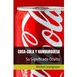 COCA-COLA Y HAMBURGUESA: Su Significado Oculto
