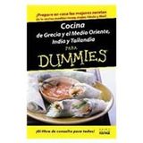 Cocina de Grecia y el Medio Oriente, India y Tailandia para Dummies/The Cooking of Greece, the Middle East, India, and Thailand For Dummies
