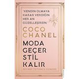 Coco Chanel - Moda Geçer Stil Kalır - Zeynep Tütüncü Güngör