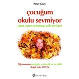 Çocuğum Okulu Sevmiyor - Peter Gray