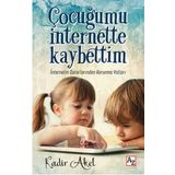 Çocuğumu İnternette Kaybettim - Kadir Akel