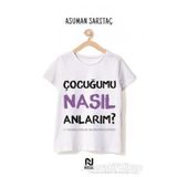 Çocuğumu Nasıl Anlarım ? - Asuman Sarıtaş