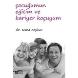 Çocuğumun Eğitim ve Kariyer Koçuyum - Sema Coşkun