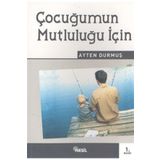 ÇOCUĞUMUN MUTLULUĞU İÇİN - AYTEN DURMUŞ