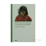ÇOCUĞUN DIN EĞİTİMİ VE KARŞILAŞILAN GÜÇLÜKLER - FATIH MENDERES BILGILI