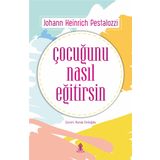 Çocuğunu Nasıl Eğitirsin - Johann Heinrich Pestalozzi