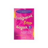 Çocuğunuza Sınır Koyma - 2 - Nisan 2016