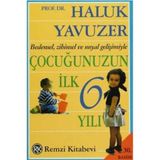 Çocuğunuzun Ilk 6 Yılı Bedensel Zihinsel ve Sosyal Gelişimiyle - Halûk Yavuzer