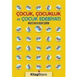 Çocuk, Çocukluk Ve Çocuk Edebiyatı Mustafa Ruhi Şirin Kapı Yayınları