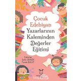 Çocuk Edebiyatı Yazarlarının Kaleminden Değerler Eğitimi - Akademisyen Kitabevi