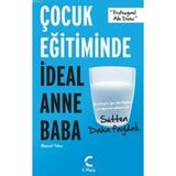 ÇOCUK EĞİTİMİNDE İDEAL ANNE BABA SÜTTEN DAHA FAYDALI - MEHMET TEBER