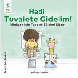 Çocuk Gelişimi Yayınları Hadi Tuvalete Gidelim! Minikler Için Tuvalet Eğitimi Kitabı