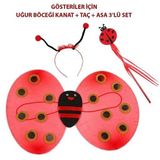 Çocuk Gösteri İçin Uğur Böceği Kanat + Taç + Asa 339lü Kostüm Seti