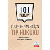 Çocuk Hekimleri İçin Tıp Hukuku 101 Soruda - 9786255746139