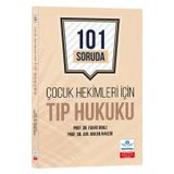 Çocuk Hekimleri İçin Tıp Hukuku 101 Soruda
